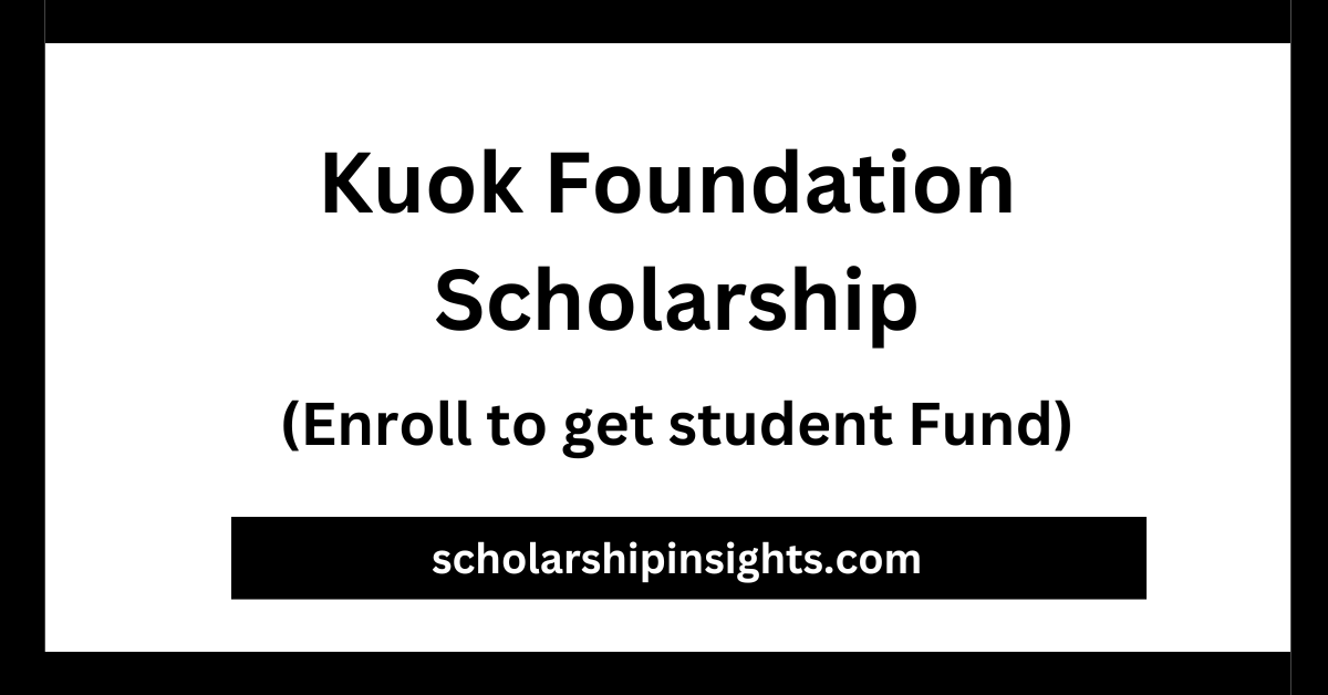 Kuok Foundation Scholarship