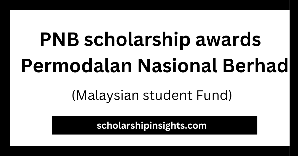 PNB scholarship Awards 2023 - Permodalan Nasional Berhad
