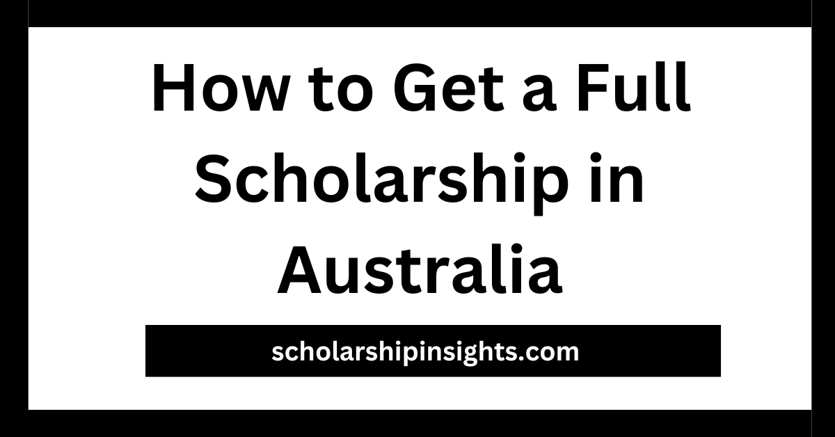 How to get a full scholarship in Australia